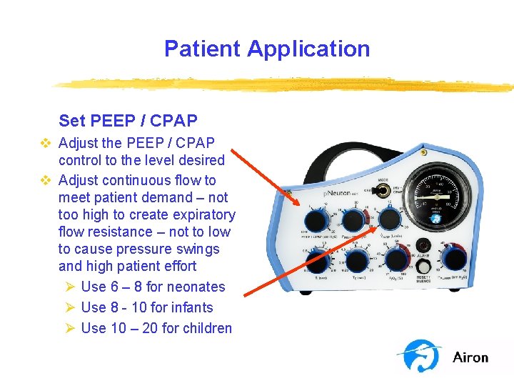 Patient Application Set PEEP / CPAP v Adjust the PEEP / CPAP control to Patient Application Set PEEP / CPAP v Adjust the PEEP / CPAP control to