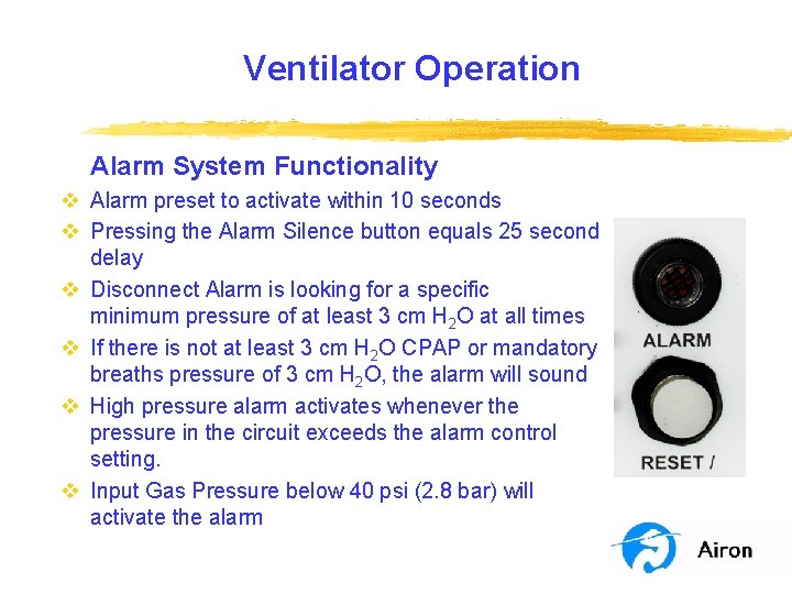 Ventilator Operation Alarm System Functionality v Alarm preset to activate within 10 seconds v Ventilator Operation Alarm System Functionality v Alarm preset to activate within 10 seconds v