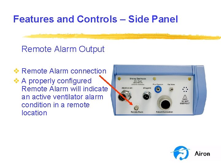 Features and Controls – Side Panel Remote Alarm Output v Remote Alarm connection v Features and Controls – Side Panel Remote Alarm Output v Remote Alarm connection v