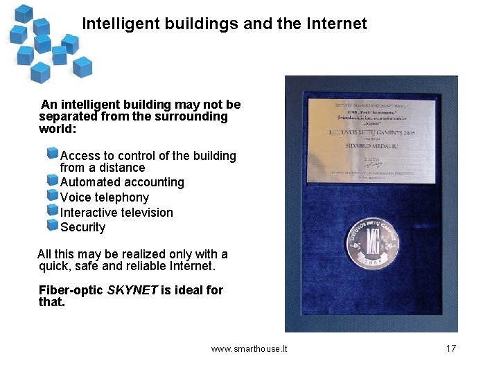 Intelligent buildings and the Internet An intelligent building may not be separated from the