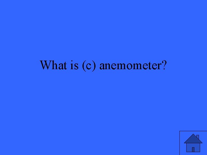 What is (c) anemometer? 