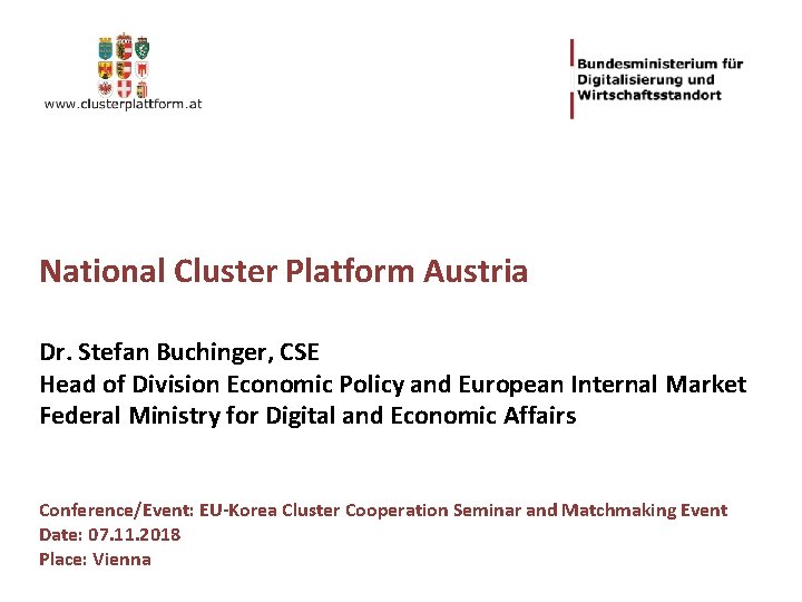 National Cluster Platform Austria Dr. Stefan Buchinger, CSE Head of Division Economic Policy and