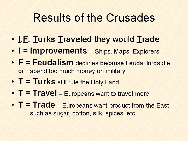 Results of the Crusades • I. F. Turks Traveled they would Trade • I