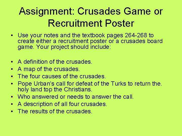 Assignment: Crusades Game or Recruitment Poster • Use your notes and the textbook pages