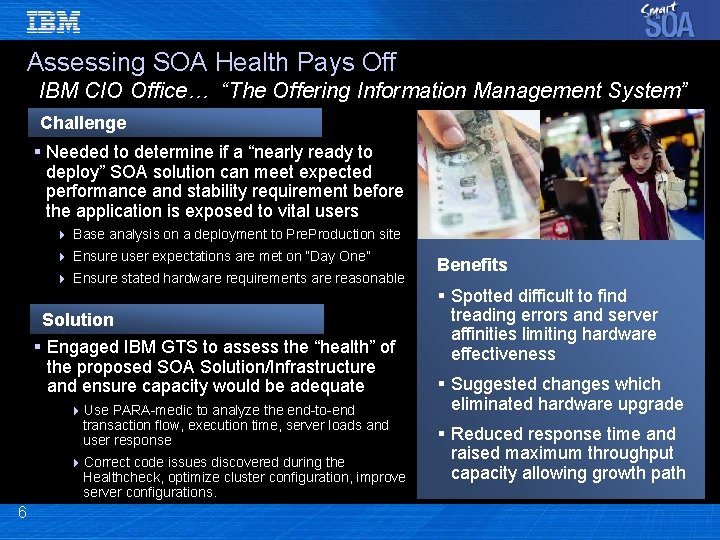 Assessing SOA Health Pays Off IBM CIO Office… “The Offering Information Management System” Challenge