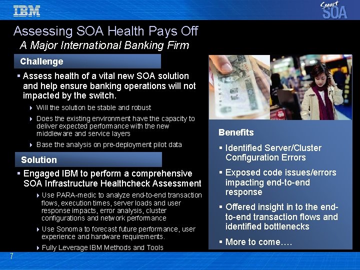 Assessing SOA Health Pays Off A Major International Banking Firm Challenge § Assess health
