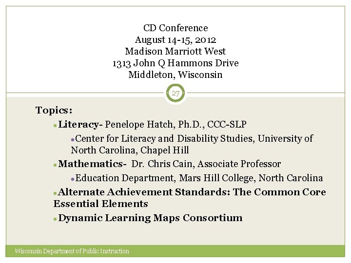 CD Conference August 14 -15, 2012 Madison Marriott West 1313 John Q Hammons Drive