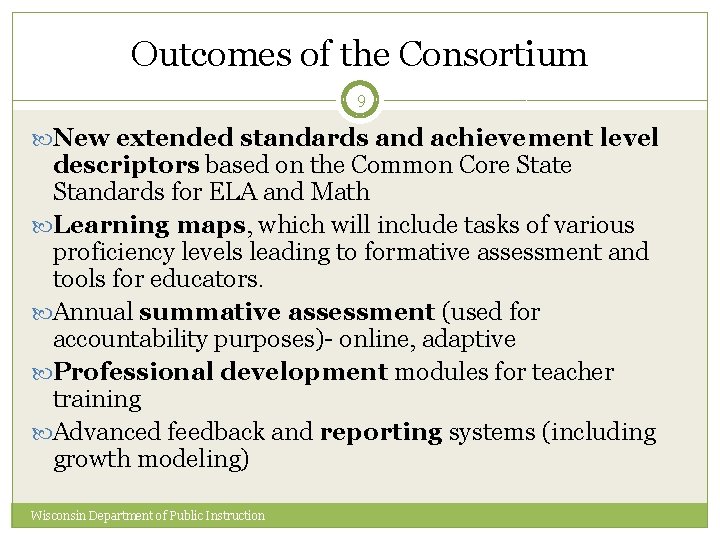 Outcomes of the Consortium 9 New extended standards and achievement level descriptors based on