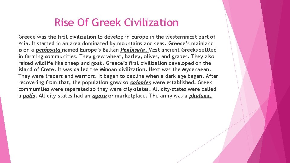 Rise Of Greek Civilization Greece was the first civilization to develop in Europe in