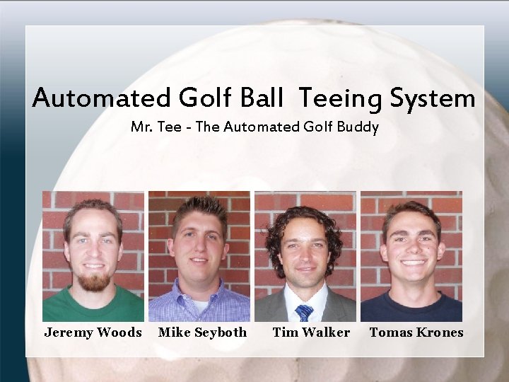 Automated Golf Ball Teeing System Mr. Tee - The Automated Golf Buddy Jeremy Woods