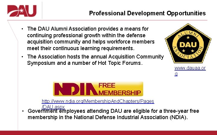 Professional Development Opportunities • The DAU Alumni Association provides a means for continuing professional
