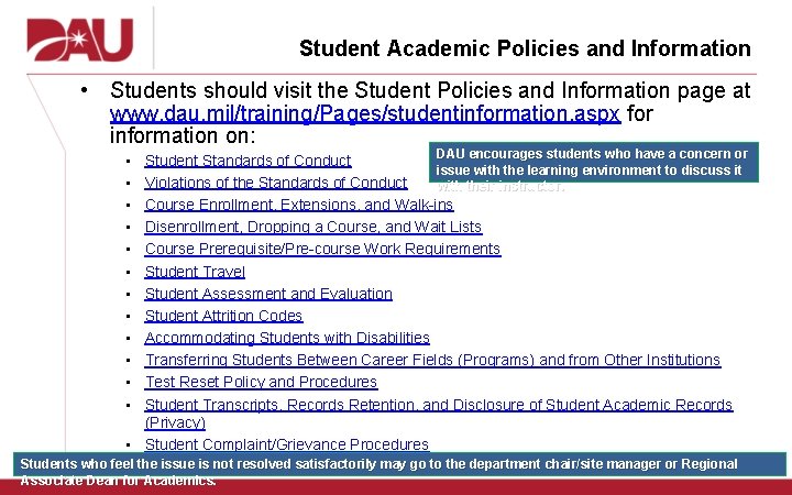 Student Academic Policies and Information • Students should visit the Student Policies and Information