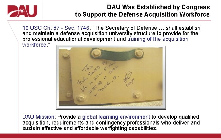 DAU Was Established by Congress to Support the Defense Acquisition Workforce 10 USC Ch.