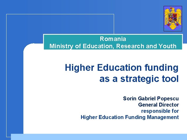 Romania Ministry of Education, Research and Youth Higher Education funding as a strategic tool