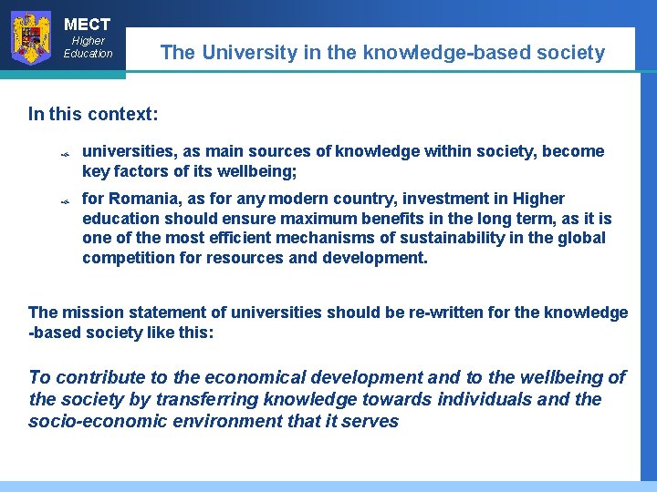 MECT Higher Education The University in the knowledge-based society In this context: universities, as