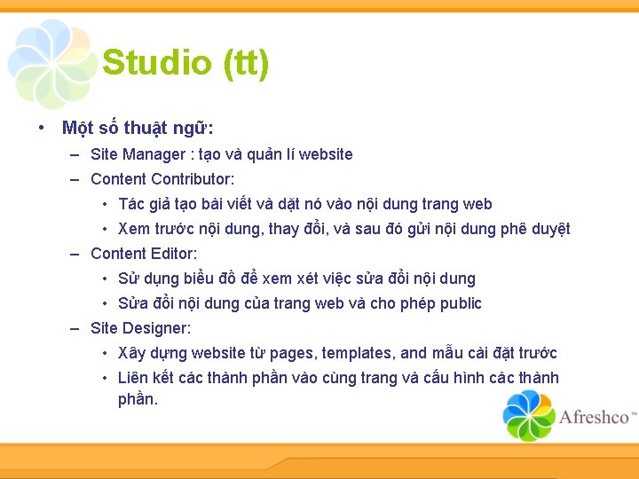 Studio (tt) • Một số thuật ngữ: – Site Manager : tạo và quản