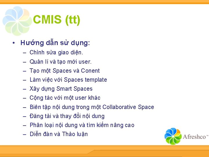 CMIS (tt) • Hướng dẫn sử dụng: – Chỉnh sửa giao diện. – Quản