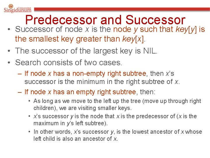 Predecessor and Successor • Successor of node x is the node y such that