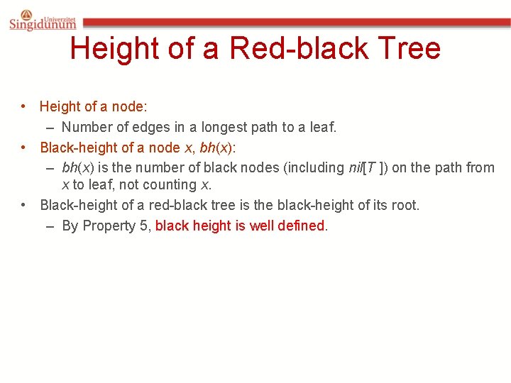 Height of a Red-black Tree • Height of a node: – Number of edges