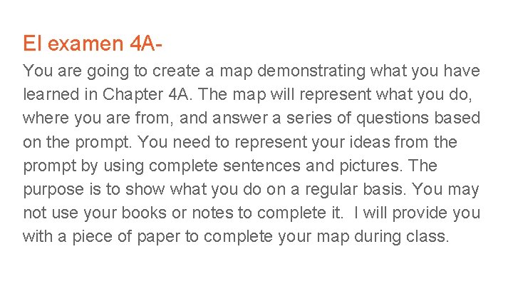 El examen 4 AYou are going to create a map demonstrating what you have