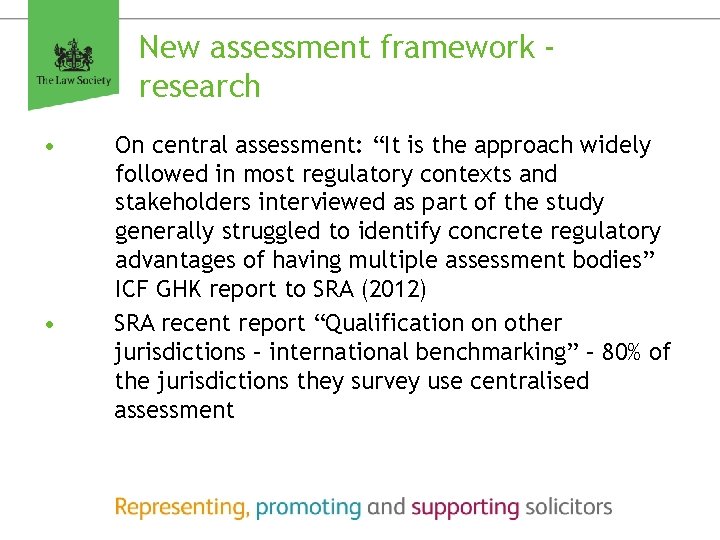 New assessment framework research • • On central assessment: “It is the approach widely