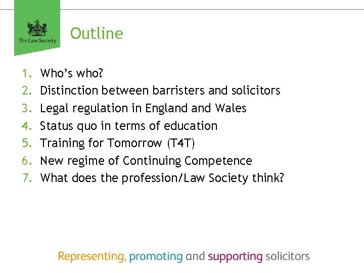 Outline 1. 2. 3. 4. 5. 6. 7. Who’s who? Distinction between barristers and