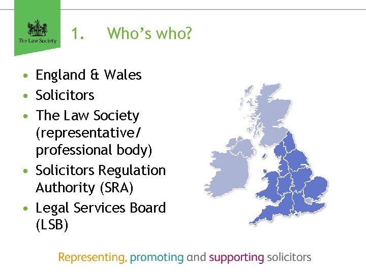 1. Who’s who? • England & Wales • Solicitors • The Law Society (representative/