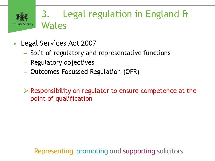 3. Legal regulation in England & Wales • Legal Services Act 2007 – Split