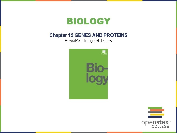 BIOLOGY Chapter 15 GENES AND PROTEINS Power. Point Image Slideshow 