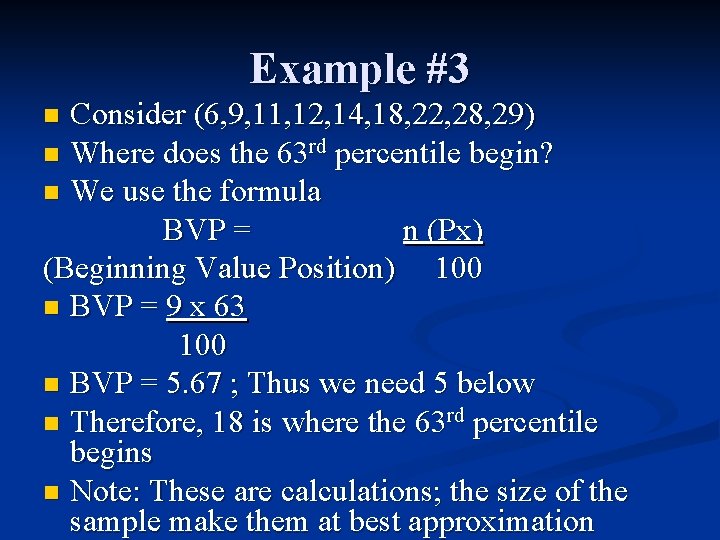 Example #3 Consider (6, 9, 11, 12, 14, 18, 22, 28, 29) n Where
