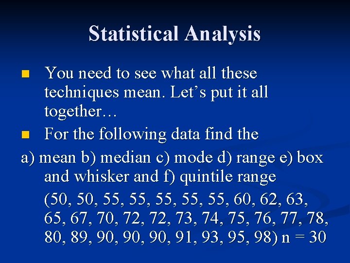 Statistical Analysis You need to see what all these techniques mean. Let’s put it