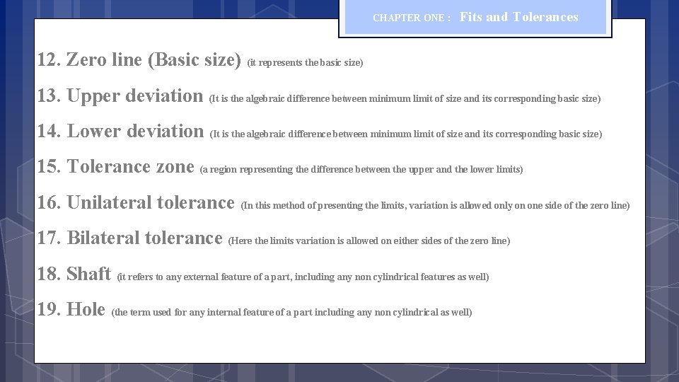 CHAPTER ONE : Fits and Tolerances 12. Zero line (Basic size) (it represents the