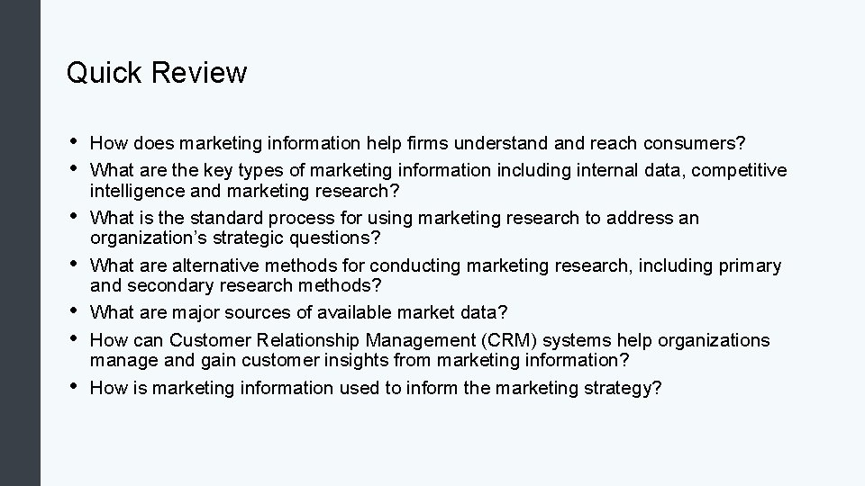 Quick Review • • How does marketing information help firms understand reach consumers? What