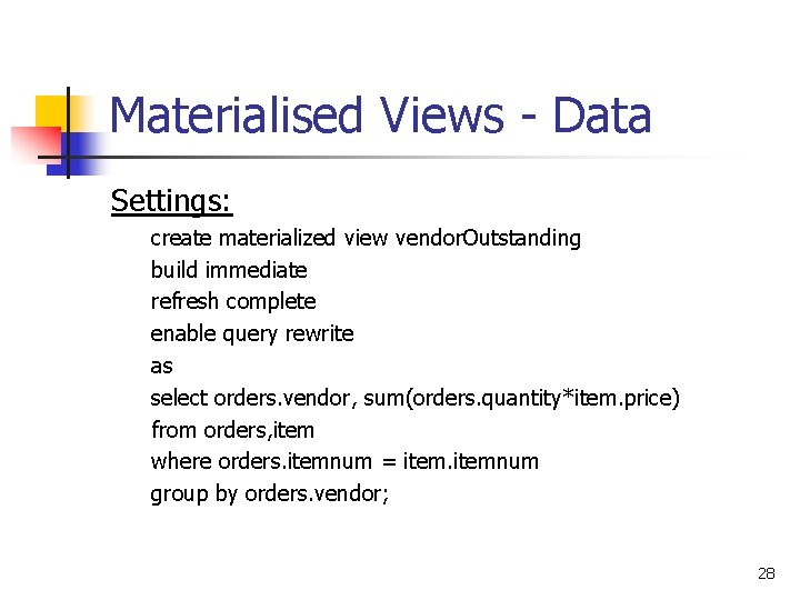 Materialised Views - Data Settings: create materialized view vendor. Outstanding build immediate refresh complete
