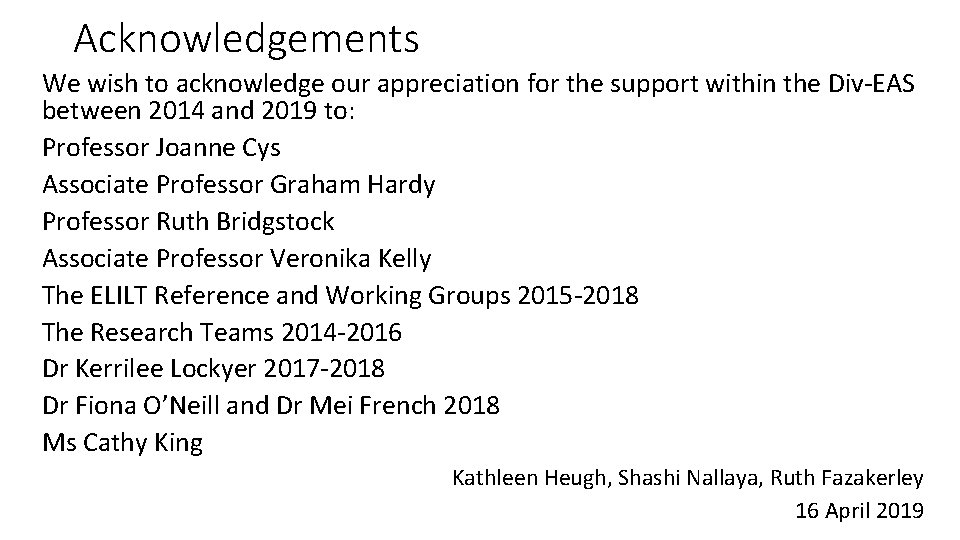 Acknowledgements We wish to acknowledge our appreciation for the support within the Div-EAS between