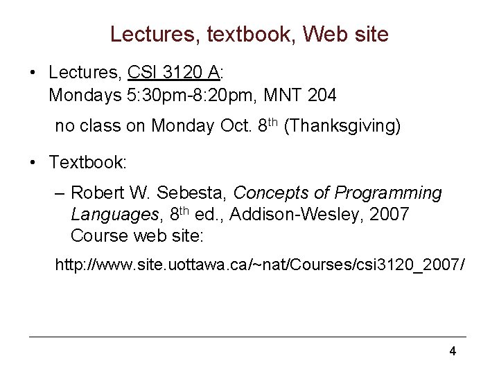 Lectures, textbook, Web site • Lectures, CSI 3120 A: Mondays 5: 30 pm-8: 20