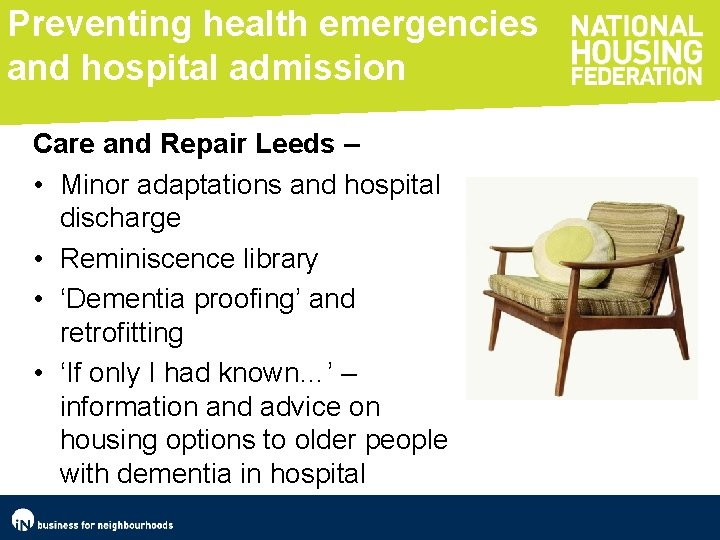 Preventing health emergencies and hospital admission Care and Repair Leeds – • Minor adaptations