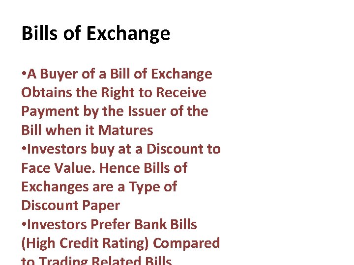 Bills of Exchange • A Buyer of a Bill of Exchange Obtains the Right