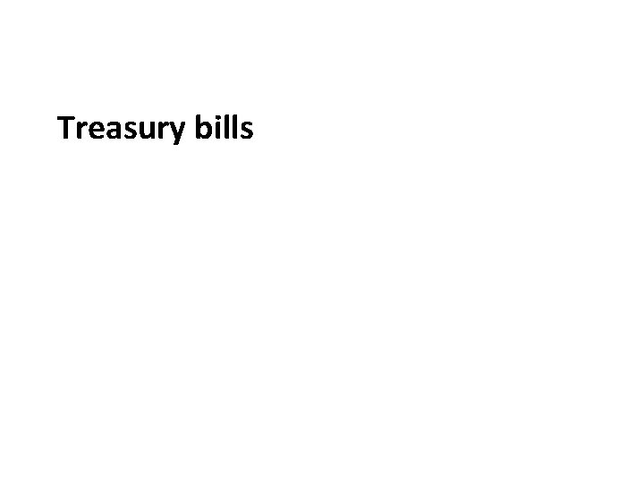 Treasury bills 