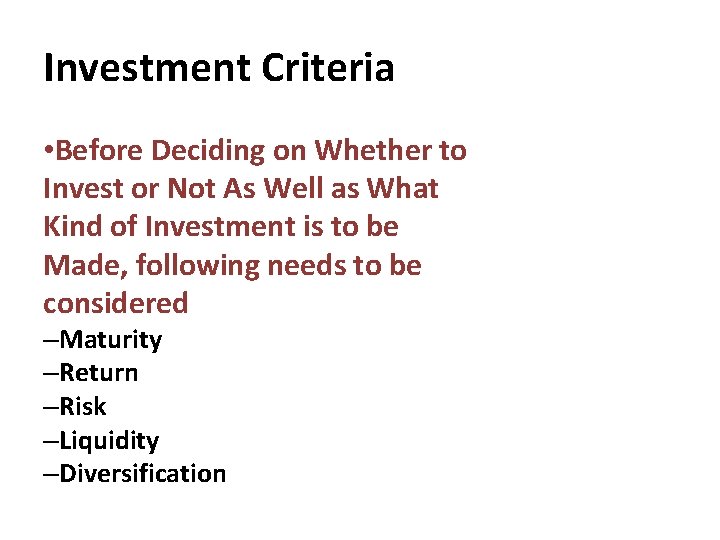 Investment Criteria • Before Deciding on Whether to Invest or Not As Well as