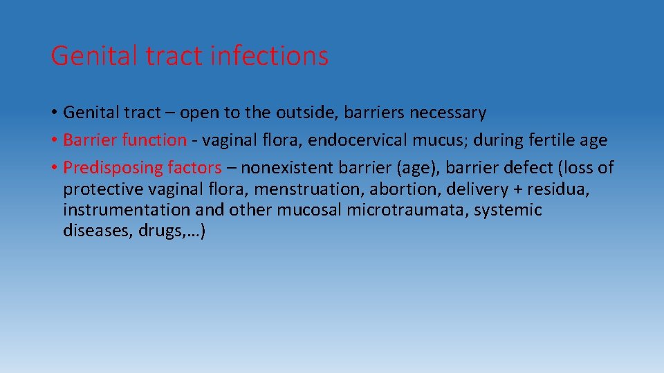 Genital tract infections • Genital tract – open to the outside, barriers necessary •