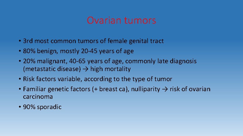 Ovarian tumors • 3 rd most common tumors of female genital tract • 80%