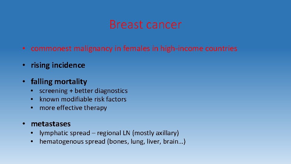 Breast cancer • commonest malignancy in females in high-income countries • rising incidence •
