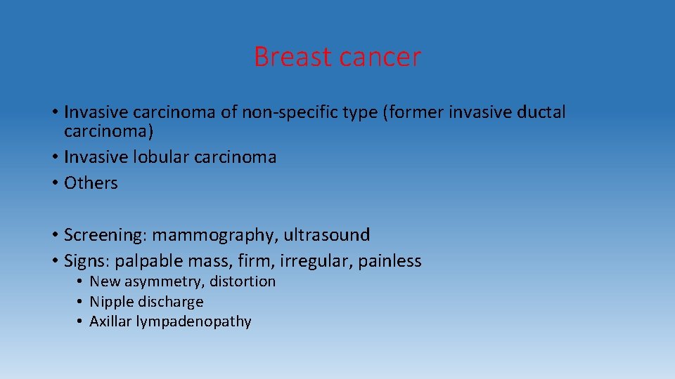 Breast cancer • Invasive carcinoma of non-specific type (former invasive ductal carcinoma) • Invasive