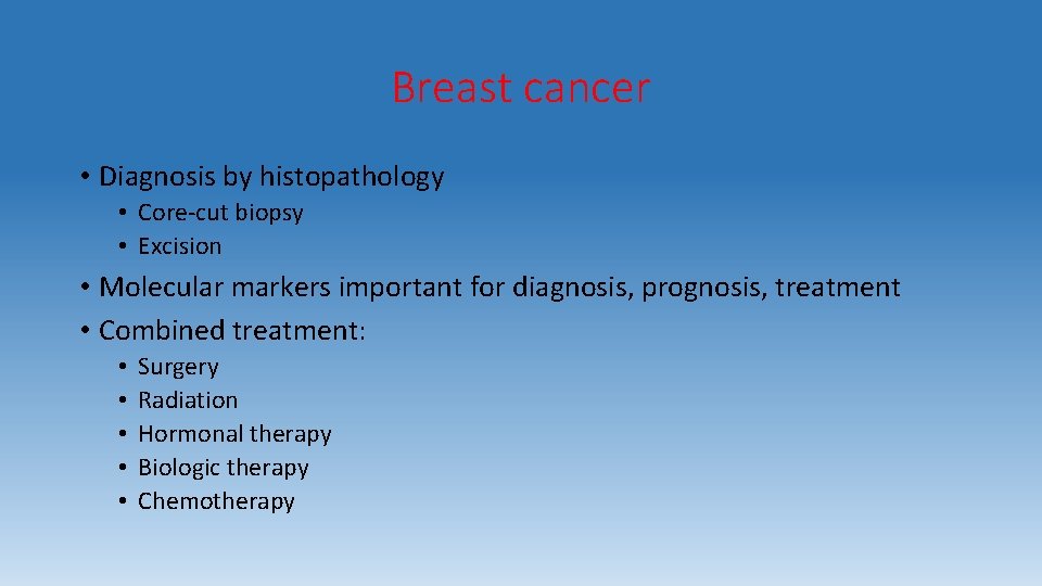 Breast cancer • Diagnosis by histopathology • Core-cut biopsy • Excision • Molecular markers