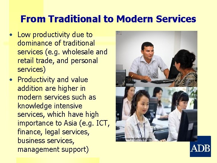 From Traditional to Modern Services • Low productivity due to dominance of traditional services