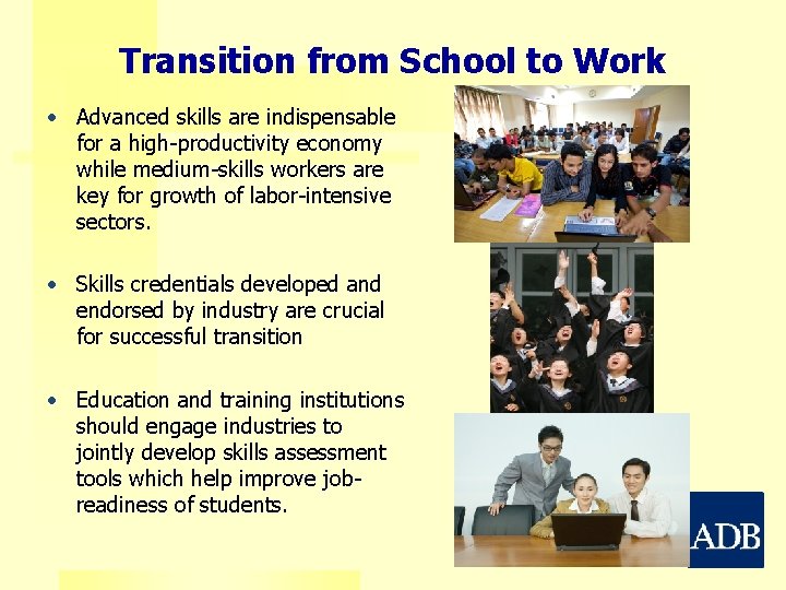 Transition from School to Work • Advanced skills are indispensable for a high-productivity economy