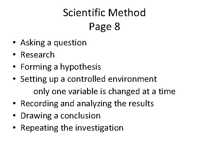 Scientific Method Page 8 Asking a question Research Forming a hypothesis Setting up a