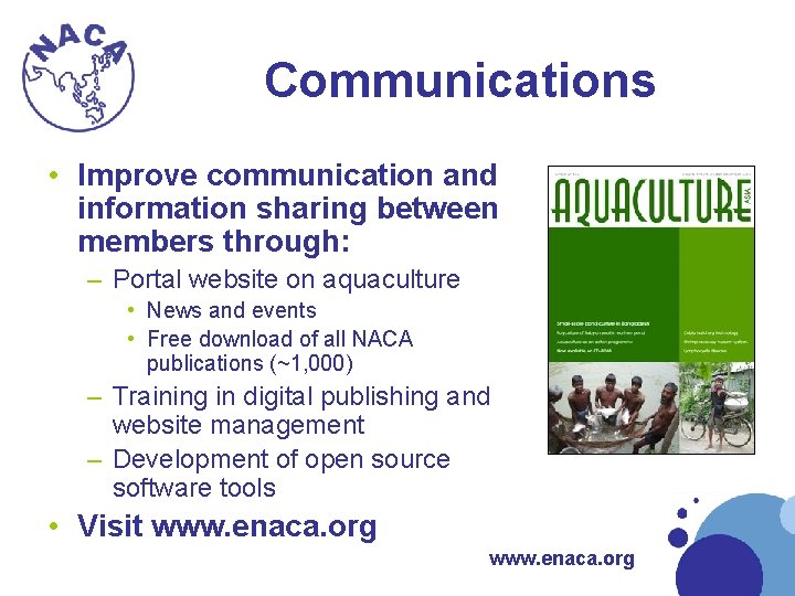 Communications • Improve communication and information sharing between members through: – Portal website on Communications • Improve communication and information sharing between members through: – Portal website on