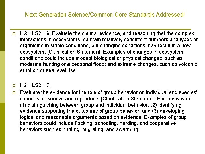 Next Generation Science/Common Core Standards Addressed! p HS‐LS 2‐ 6. Evaluate the claims, evidence,